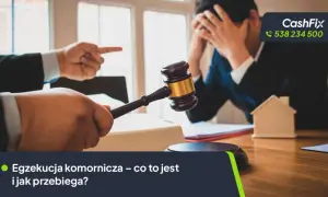 Sądowy młotek, gest oskarżenia i zrozpaczony mężczyzna. Nawet w długi weekend sprawy komornicze mogą spędzać sen z powiek.