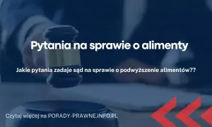 Jak zeznawać jako świadek w sprawie o alimenty - porady prawne