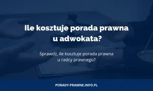 Ile bierze prawnik za poradę? Sprawdź ceny i czynniki wpływające na koszty