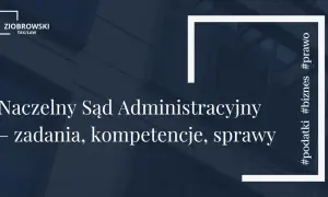 Naczelny Sąd Administracyjny – zadania, kompetencje, sprawy. Hasztagi #podatki #biznes #prawo.