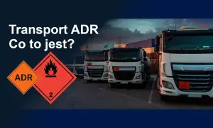 Ciężarówki z oznaczeniami ADR, symbolizujące transport materiałów niebezpiecznych. Co to jest ADR?