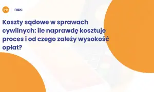 Koszty sądowe w sprawach cywilnych: ile naprawdę kosztuje proces i od czego zależy wysokość opłat?