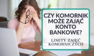 Komornik nie może zająć konta bez wyroku sądu - poznaj fakty