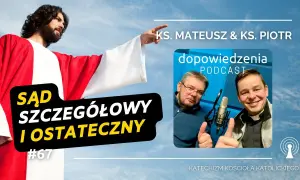 Sąd szczegółowy: kluczowe fakty w nauce Kościoła katolickiego