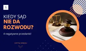 Kiedy sąd nie da rozwodu? 5 powodów odmowy i co robić dalej