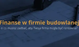 Plany budowlane, miarka i długopis. Klucz do rentowności firmy budowlanej i efektywnej sprzedaży.