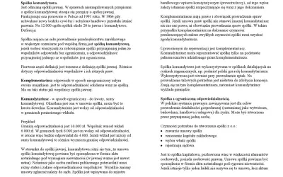 Komplementariusz w spółce komandytowej odpowiada całym majątkiem, solidarnie ze spółką. Ma status wspólnika spółki jawnej.