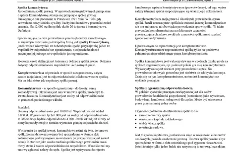 Komplementariusz w spółce komandytowej odpowiada całym majątkiem, solidarnie ze spółką. Ma status wspólnika spółki jawnej.