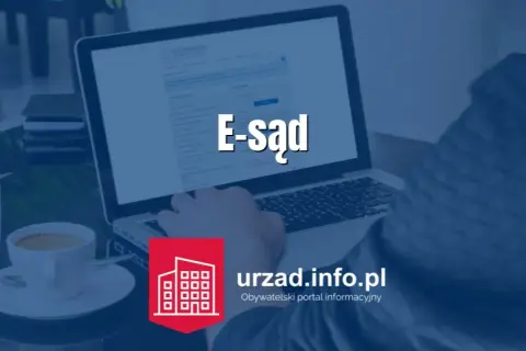 E-sąd: jakie sprawy można załatwić online? Pełna lista i zasady