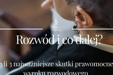 Kiedy uprawomocni się wyrok rozwodowy? Proces i terminy