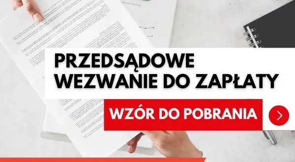 Ręka trzyma dokument z napisem "PRZEDSĄDOWE WEZWANIE DO ZAPŁATY". Obok przycisk "WZÓR DO POBRANIA".