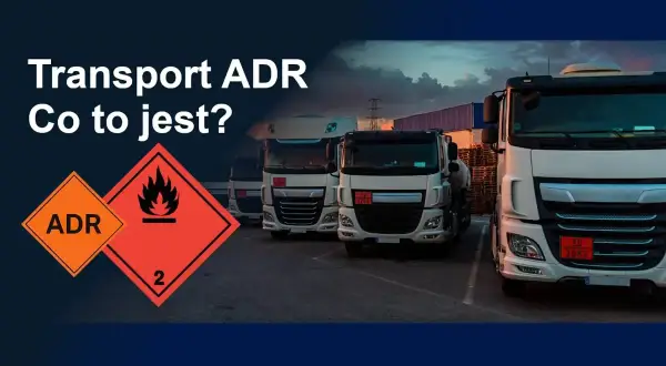 Ciężarówki z oznaczeniami ADR, symbolizujące transport materiałów niebezpiecznych. Co to jest ADR?