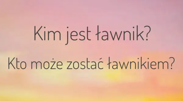 Kim jest ławnik? Kto może zostać ławnikiem? Pytania o rolę ławnika w sądzie.