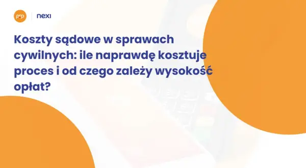 Koszty sądowe w sprawach cywilnych: ile naprawdę kosztuje proces i od czego zależy wysokość opłat?