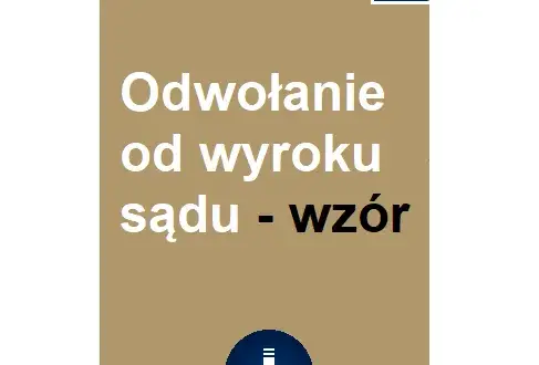 Jak napisać odwołanie od wyroku sądu? Skuteczne kroki apelacji