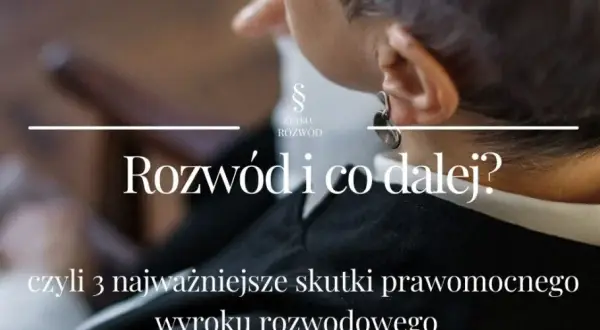 Kiedy uprawomocni się wyrok rozwodowy? Proces i terminy
