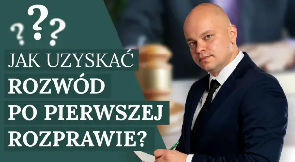 Jak uzyskać rozwód na pierwszej rozprawie? Kluczowe warunki i dokumenty