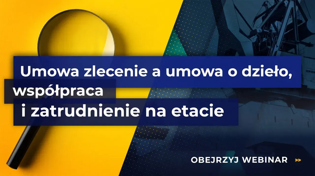 Lupa nad tekstem "Umowa zlecenie a umowa o dzieło, współpraca i zatrudnienie na etacie". Webinarium o umowach cywilnoprawnych.