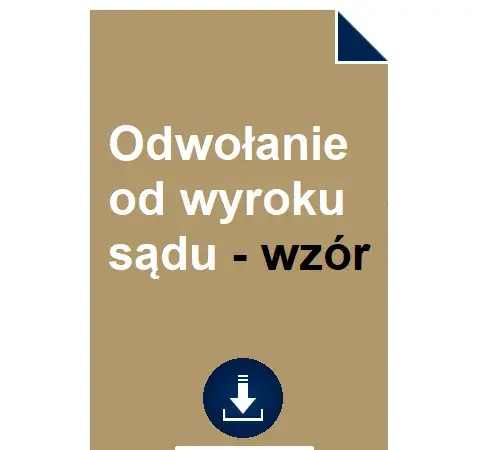 Jak napisać odwołanie od wyroku sądu? Skuteczne kroki apelacji