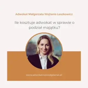 Zdjęcie Ile bierze adwokat za podział majątku? Poznaj koszty i opłaty