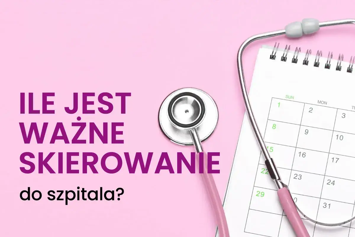 Ile jest ważne skierowanie do specjalisty? Stetoskop i kalendarz sugerują, że czas ma znaczenie.