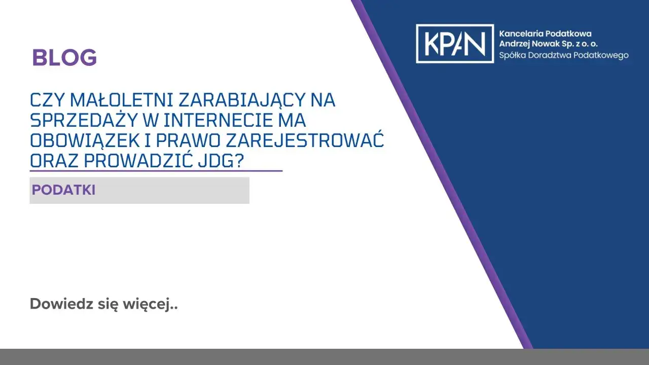 Czy małoletni zarabiający w internecie musi rejestrować działalność? Blog o podatkach.