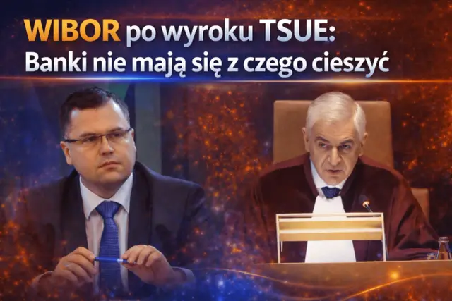 Dwóch mężczyzn w togach, jeden w garniturze. Napis: WIBOR po wyroku TSUE: Banki nie mają się z czego cieszyć.